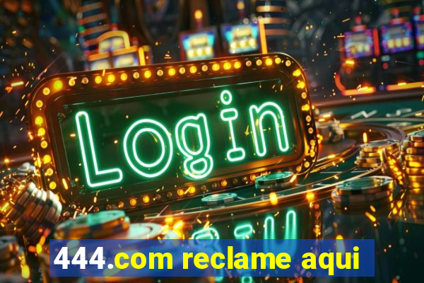 444.com reclame aqui